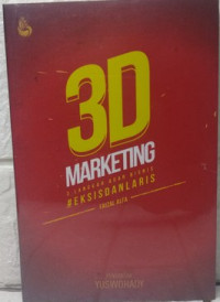 3D Marketing : 3 Langkah Agar Bisnis Eksis dan Laris