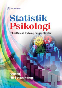 Statistik Psikologi; Solusi Masalah Psikologi dengan Statistik