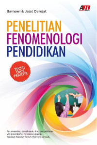 Penelitian Fenomenologi Pendidikan : Teori Dan Praktik