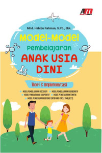 Model-Model Pembelajaran Anak Usia Dini : Teori & Implementasi