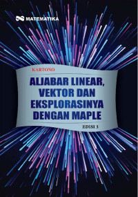 Aljabar Linear, Vektor dan Eksplorasinya dengan Maple Edisi 3