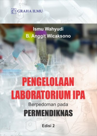 Pengelolaan Laboratorium IPA; Berpedoman pada Permendiknas Edisi 2