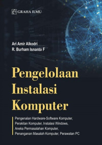 Pengelolaan Instalasi Komputer; Pengenalan Hardware-Software Komputer, Perakitan Komputer, Instalasi Windows, Aneka Permasalahan Komputer, Penanganan Masalah Komputer, Perawatan PC