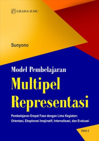 Model Pembelajaran Multipel Representasi Edisi 2; Pembelajaran Empat Fase dengan Lima Kegiatan: Orientasi, Eksplorasi Imajinatif, Internalisasi, dan Evaluasi