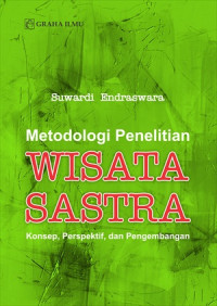 Metodologi Penelitian Wisata Sastra; Konsep, Perspektif, dan Pengembangan