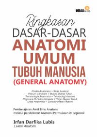 Ringkasan Dasar-Dasar Anatomi Umum Tubuh Manusia (General Anatomy)