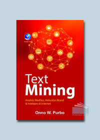 Text Mining, Analisis MedSos, Kekuatan Brand Dan Intelijen Di Internet