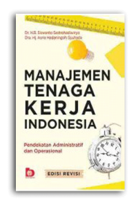 Manajemen Tenaga Kerja Indonesia : Pendekatan Administratif dan Operasional