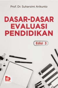 Dasar-Dasar Evaluasi Pendidikan (Edisi 3)