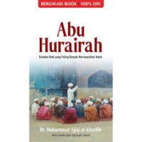 Image of ABU HURAIRAH  : Sahabat Nabi yang paling banyak meriwayatkan hadis