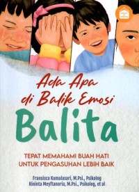 Ada Apa Di Balik Emosi Balita