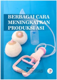 Bunga Rampai Berbagai Cara Meningkatkan Produksi ASI