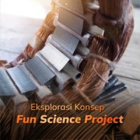 Eksplorasi Konsep Fun Science Project