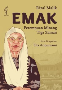EMAK: Perempuan Minang Tiga Zaman