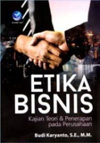 Etika Bisnis, Kajian Teori dan Penerapan pada Perusahaan