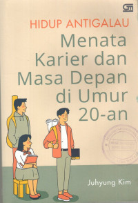 HIDUP ANTIGALAU: MENATA KARIER DAN MASA DEPAN DI UMUR 20-AN