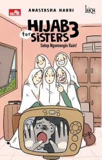 Hijab for sisters 3 Setop Ngomongin Rain ! : sebuah novel remaja islami