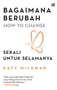 Image of How to Change Bagaimana Berubah :  Sekali untuk Selamanya
