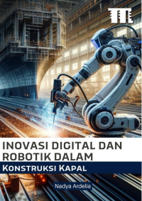 Image of Inovasi Digital dan Robotik dalam Konstruksi Kapal