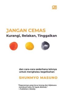 Image of Jangan Cemas, Kurangi, Relakan, Tinggalkan