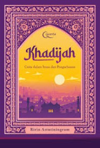 Image of KHADIJAH: CINTA DALAM IMAN DAN PENGORBANAN