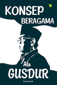 KONSEP BERAGAMA ALA GUSDUR