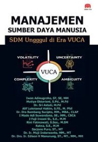 Image of MANAJEMEN SUMBER DAYA MANUSIA : SDM Ungggul di Era VUCA