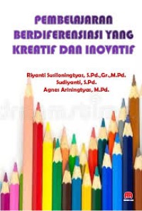 Image of PEMBELAJARAN BERDIFERENSIASI YANG KREATIF DAN INOVATIF