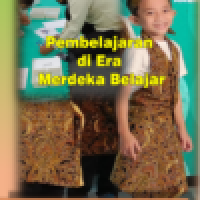 Pembelajaran di Era merdeka Belajar