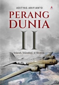 Image of Perang Dunia II : Sejarah, Teknologi & Strategi
