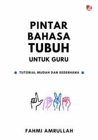 Pintar Bahasa Tubuh untuk Guru; Tutorial Mudah dan Sederhana