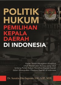 Politik Hukum Pemilihan Kepala Daerah Di Indonesia