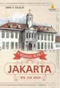 SEJARAH KOTA JAKARTA : TAPAK JEJAK BATAVIA