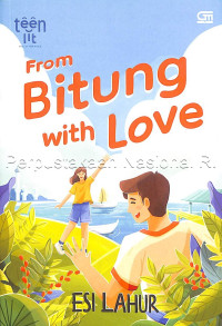 Teenlit: From bitung with love