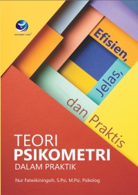 Teori Psikometri Dalam Praktik. Efisien, Jelas, dan Praktis