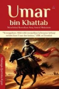 Image of UMAR BIN KHATTAB : MENELADANI KEMULIAAN SANG AMIRUL MUKMININ