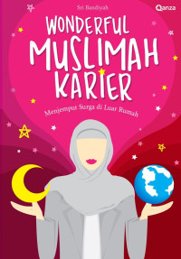WONDERFUL MUSLIMAH KARIER: MENJEMPUT SURGA DI LUAR RUMAH