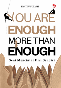 Image of You Are Enough, More Than Enough; Seni Mencintai Diri Sendiri
