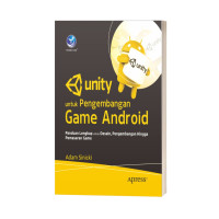 Unity Untuk Pengembangan Game Android, Panduan Lengkap Untuk Desain, Pengembangan Gingga Pemasaran Game