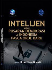 Intelijen dalam Pusaran Demokrasi di Indonesia Pasca Orde Baru