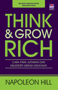 THINK AND GROW RICH (EDISI TERUPDATE ABAD 21)