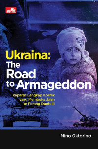 UKRAINA: THE ROAD TO ARMAGEDDON - PAPARAN LENGKAP KONFLIK YA